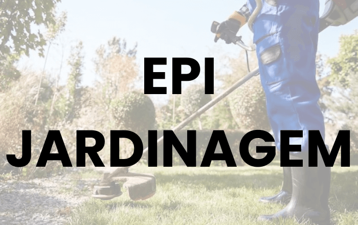 EPI – ZELADORIA E JARDINAGEM